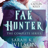 Fae Hunter: The Complete Series Signed Hardcover, E-book & Audiobook